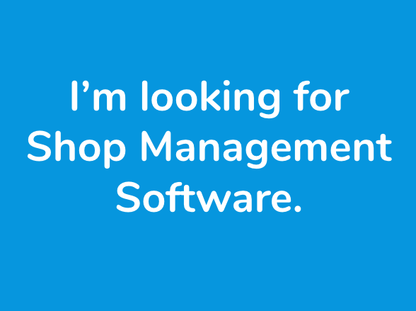 Looking for Shop Management Software
